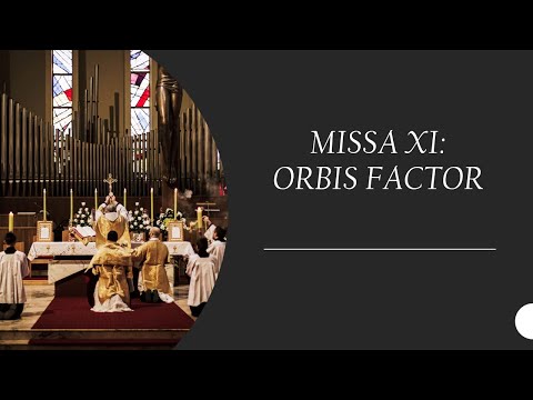 Missa XI; Orbis Factor (Kyrie, Gloria, Sanctus, Agnus Dei) - Schola Cantorum Sancti Blasii