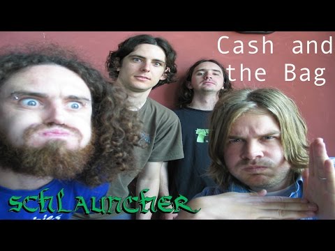 Cash and the Bag - Schlauncher