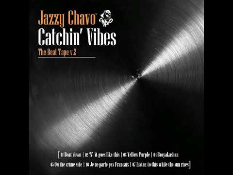 El Jazzy Chavo - Catchin' Vibes (The Beat Tape vol. 2) [Full BeatTape]