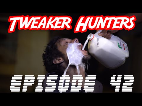 Tweaker Hunters - Episode 42 - Lil Choppa Edition