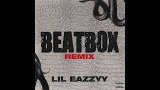 Lil Eazzyy - Beatbox (Remix) Freestyle [Official Audio]