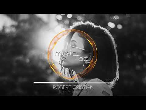 Robert Cristian - Just A Memory