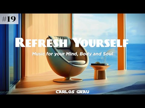 Deep House Lounge Mix | 2024 | Refresh Yourself #19 | Carlos Grau