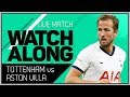 Tottenham vs Aston Villa With Mark Goldbridge LIVE