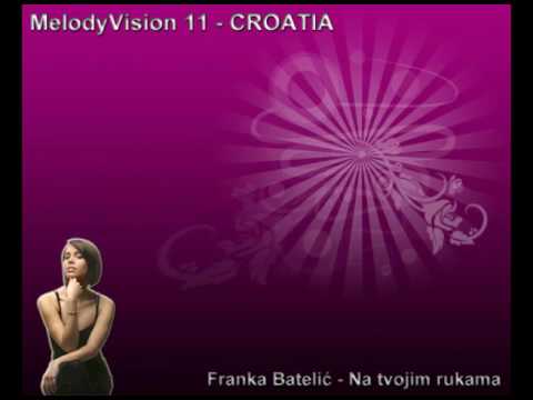 Pjesma Melodivizije 11 - Franka Batelić - ''Na tvojim rukama''