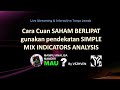 CARA CUAN SAHAM BERLIPAT Secara Mandiri BAGI PEMULA PAKE SIMPLE MIX INDIKATOR CARA CUAN SAHAM BERLIPAT Secara Mandiri BAGI PEMULA PAKE SIMPLE MIX INDIKATOR