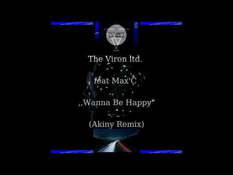 The Viron ltd  feat Max'C - Wanna Be Happy (Akiny Remix) | Preview