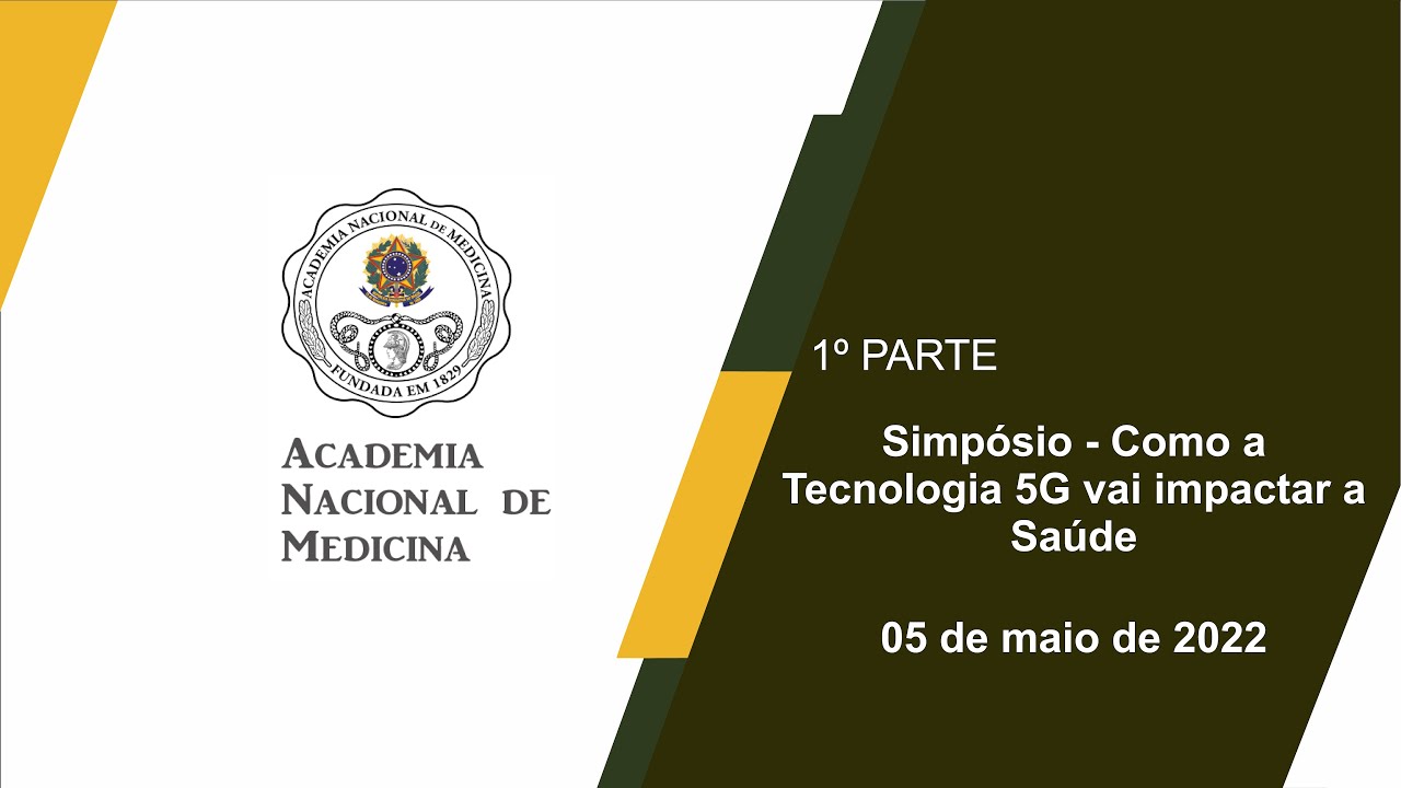 Simpósio Como a Tecnologia 5G vai impactar a Saúde – 05 de maio 2022 [1º PARTE]
