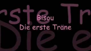 Bisou - Die erste Träne lyrics