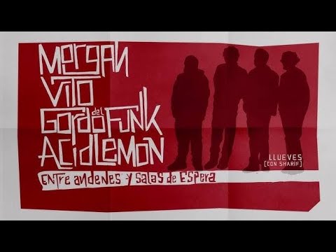 MORGAN, VITO, GORDO DEL FUNK & ACID LEMON - LLUEVES con SHARIF