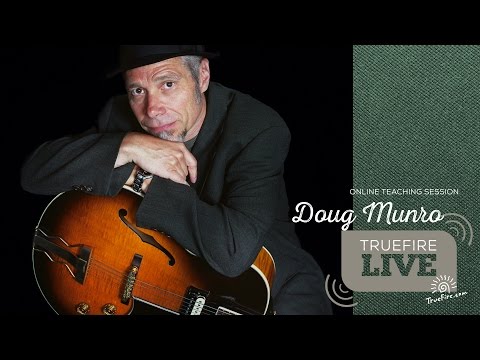 TrueFire Live: Doug Munro - Latin Guitar Explorations