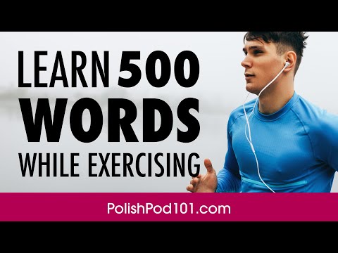 Listening to Polish While Exercising: Learn 500 Words