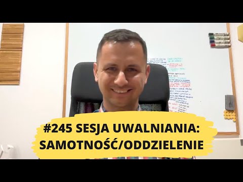 245#uwalnianieemocji SAMOTNOŚĆ, OSAMOTNIENIE, SMUTEK, POCZUCIE ODDZIELENIA, LĘK, PUSTKA
