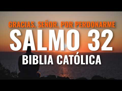 Gracias por tu perdón, Señor | Salmo 32 Católico | Biblia Católica | Hablado y con letras