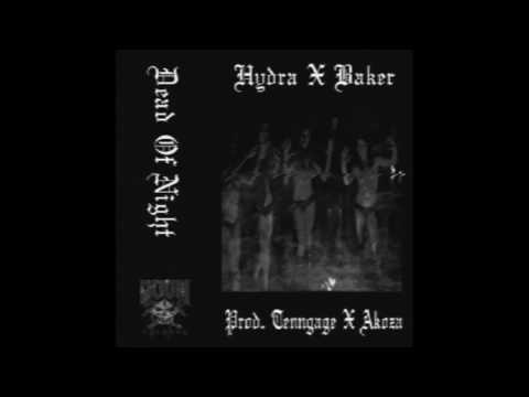 HYDRA X BAKER - DEAD OF NIGHT( PROD. AKOZA X TENNGAGE)