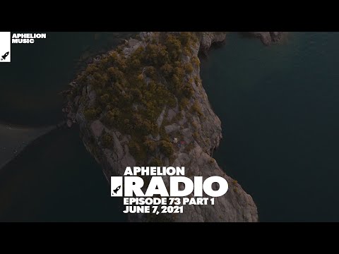 Aphelion Radio: Episode 73, Part 1 [June 7, 2021] (1 Hour Trance & Progressive Live DJ Mix)