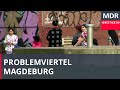 Problemviertel In Magdeburg Neues Gesetz Soll Helfen Exakt MDR