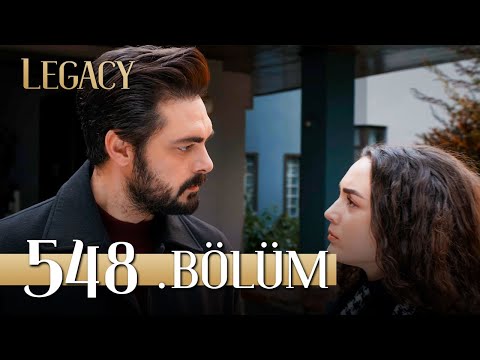Emanet 548. Bölüm | Legacy Episode 548