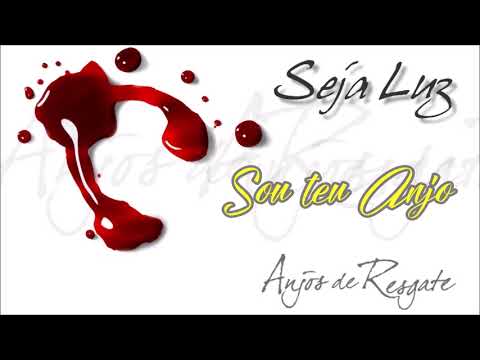 Anjos de Resgate (CD Seja Luz) 09. Sou teu Anjo ヅ