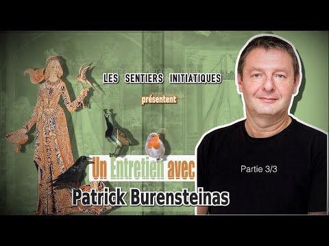 Patrick Burensteinas (3/3) - Les Sentiers Initiatiques