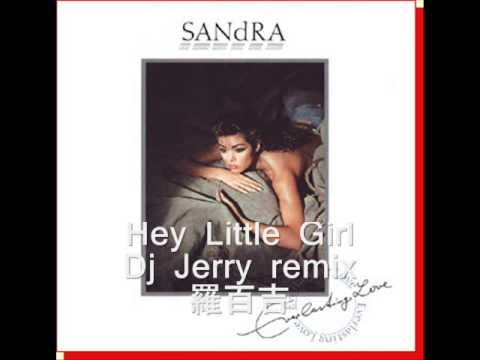 Hey Little Girl Dj Jerry remixSandra