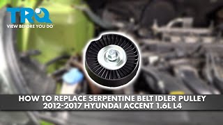 How to Replace Serpentine Belt Idler Pulley 2012-2017 Hyundai Accent 1.6L L4