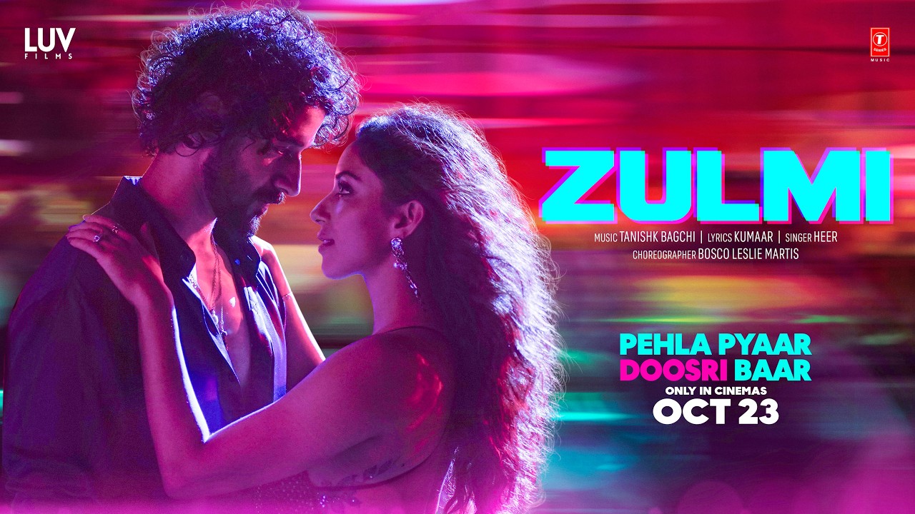 Zulmi (Official Video) | Tanishk Baagchi | Kumaar | Heer |  Pehla Pyaar Doosri Baar | Oct 23