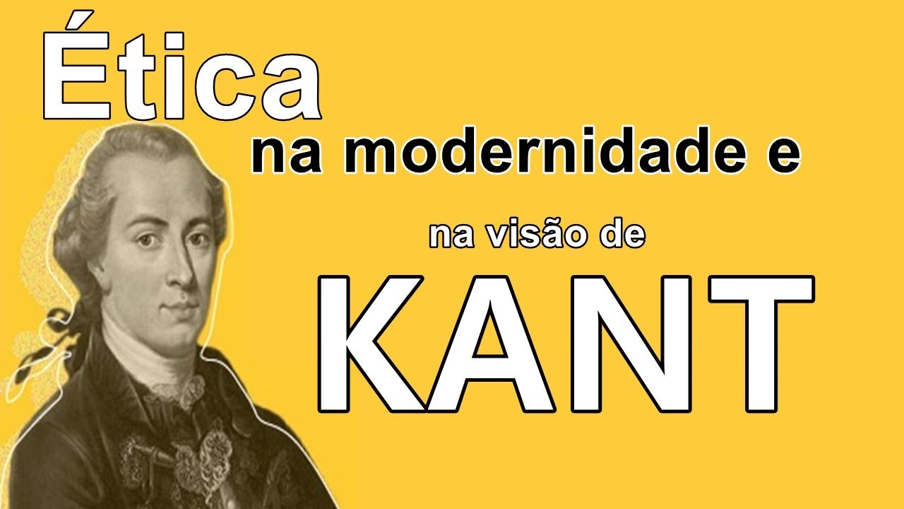 Ética na Modernidade e na visão de Kant