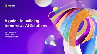A guide to building tomorrows AI Solutions | BRK132