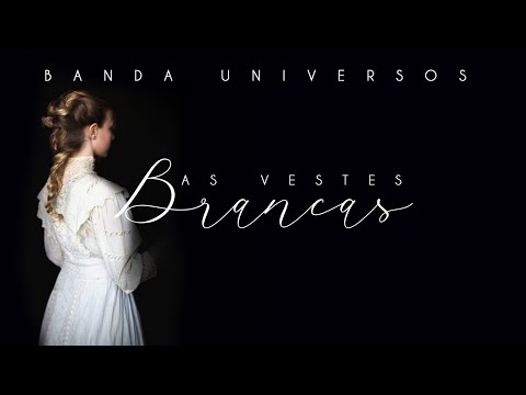 As Vestes Brancas - Banda Universos