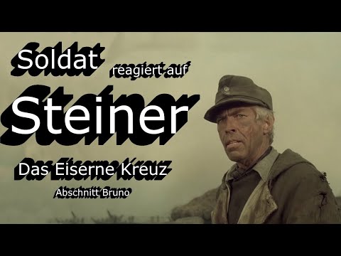 Soldat reagiert auf Steiner - Das Eiserne Kreuz / Abschnitt Bruno