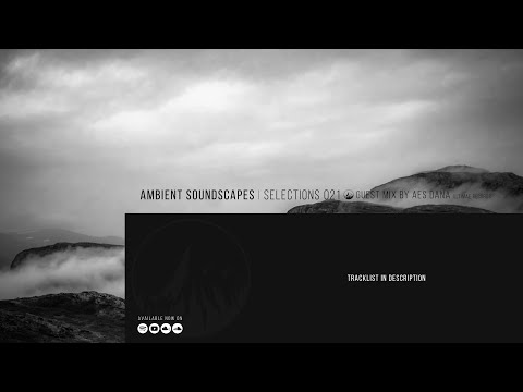 AES Dana - Ambient Soundscapes (Selections 021)