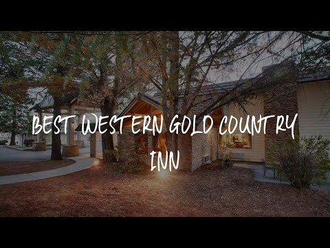 Best Western Gold Country Inn Review - Grass Valley , United States of America
