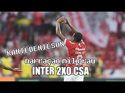 INTERNACIONAL 2x0 CSA - NARRAÇÃO INTER MIL GRAU | BRASILEIRÃO SÉRIE A 2019