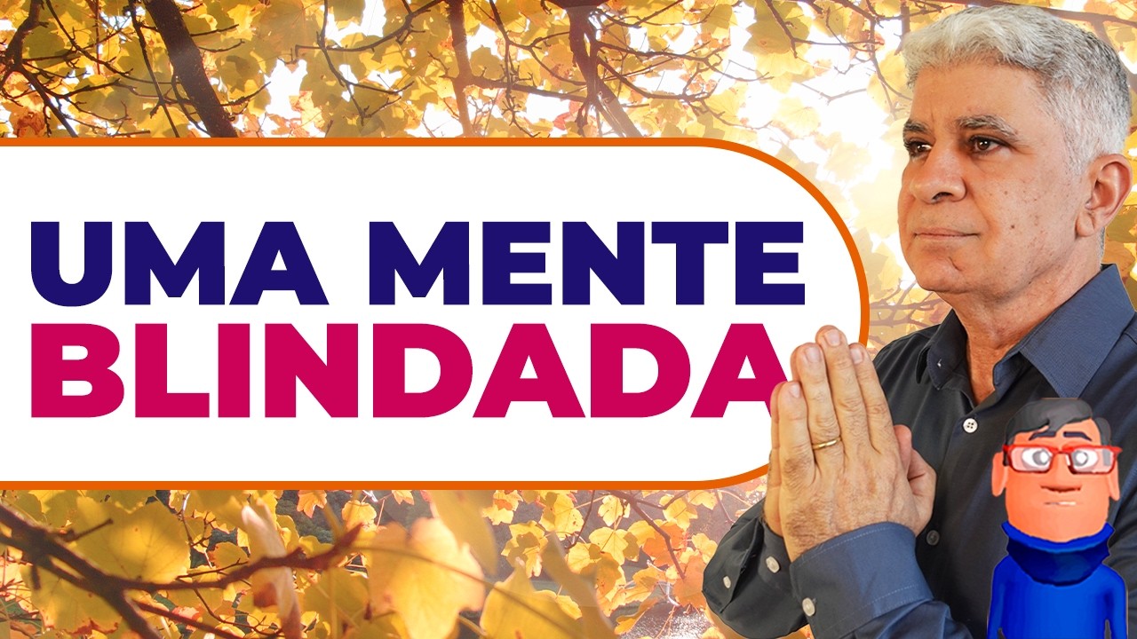 NOVA SEMANA: MENTE BLINDADA