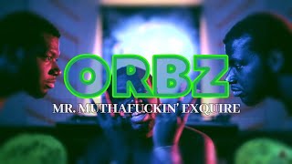 Mr. Muthafuckin' eXquire - Orbz a.k.a. Some Wise Quote Drake Never Said [Official Video]