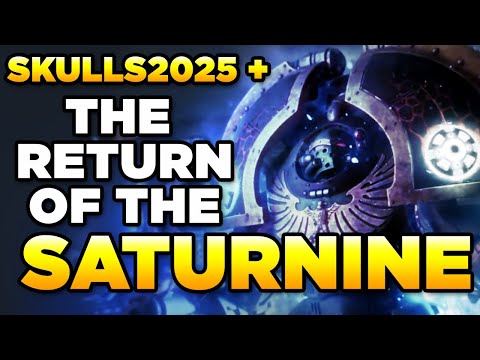 SKULLS 2025 + THE RETURN OF THE SATURNINE | Warhammer 40,000 News/Discuss