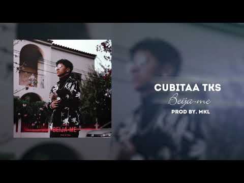 Cubitaa Tks - Beija-me (prod.Mkl)