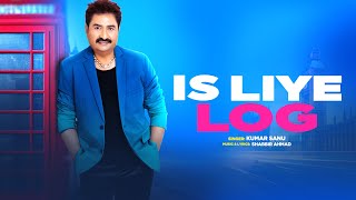 Is Liye Log - Official Music Video  Kumar Sanu  Sh