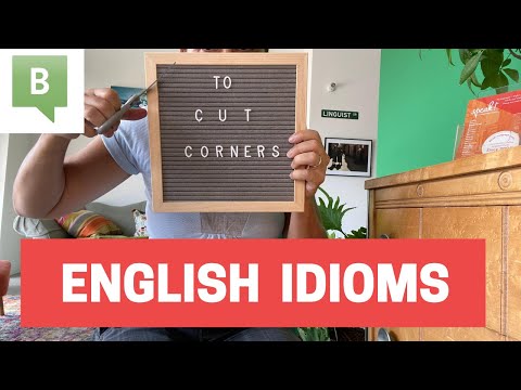 Don't Cut Corners! English Idioms