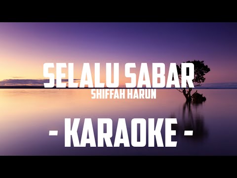 Shiffah Harun - Selalu Sabar (Karaoke)