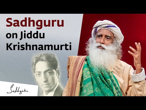 Sadhguru on Jiddu Krishnamurti & His Life