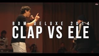 BDM Deluxe 2014 / 8vos de final / Clap vs Ele