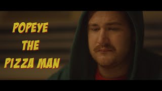 POPEYE THE PIZZA MAN - short film