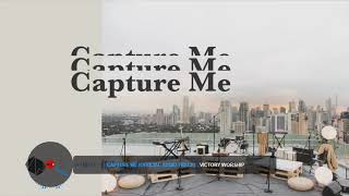 Capture Me - Victory Worship (Key of Eb)