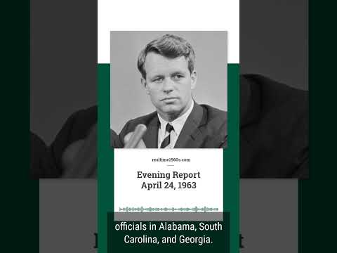 Apr. 24, 1963 Evening Report | RFK in Alabama