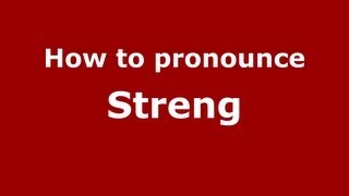 How to pronounce Streng