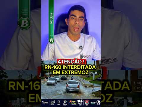 RN-160 INTERDITADA EM EXTREMOZ! ÔNIBUS MUDAM TRAJETO E PASSAGEM DA VILA FICA SEM ACESSO