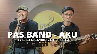 Download lagu PAS BAND - AKU | LIVE COVER MEGI FT SEGO AT D'KOPIAN SUBANG mp3