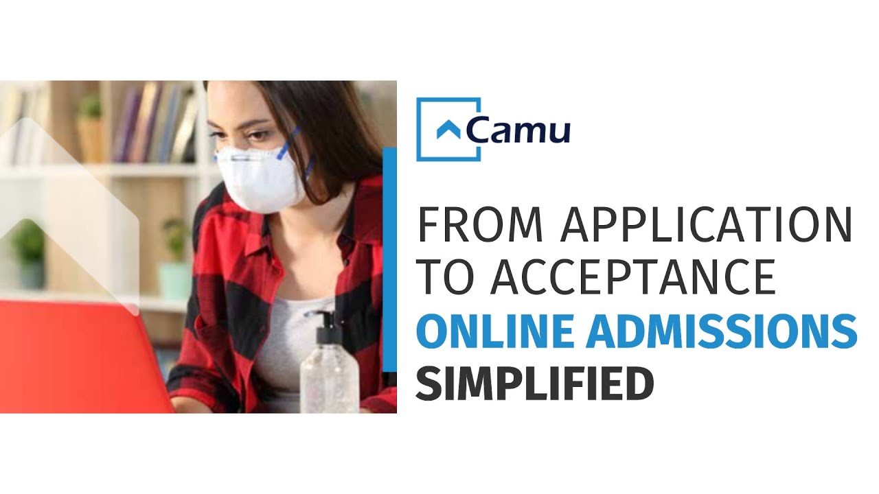 From Application to Acceptance - Simplify Student Enrollment with Camu